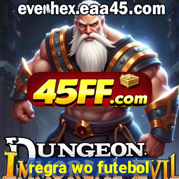 regra wo futebol